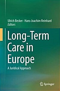 Long-Term Care in Europe: A Juridical Approach (Hardcover, 2018)