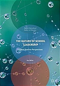 The Nature of School Leadership: Global Practice Perspectives (Hardcover, 2018)