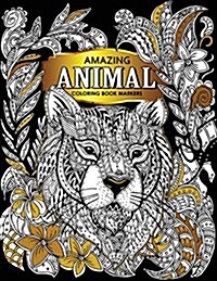 Amazing Animal: Coloring Book Markers (Premium Large Print Coloring Books for Adults) (Paperback)