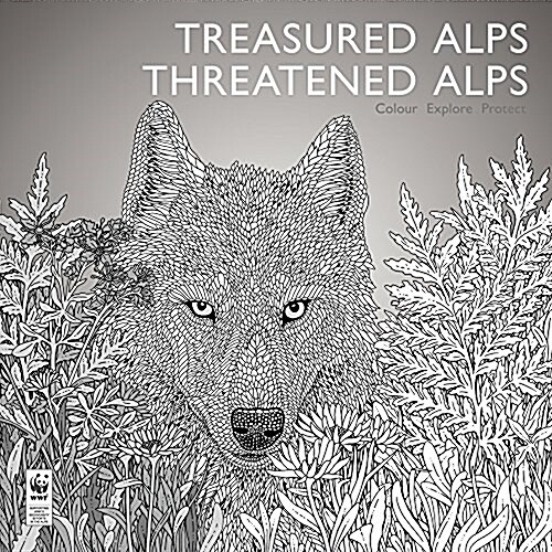 Treasured Alps, Threatened Alps: Colour, Explore, Protect (Paperback)