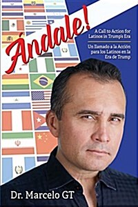 Andale: A Call to Action for Latinos in Trumps Era (Paperback)