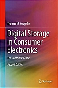 Digital Storage in Consumer Electronics: The Essential Guide (Hardcover, 2, 2018)