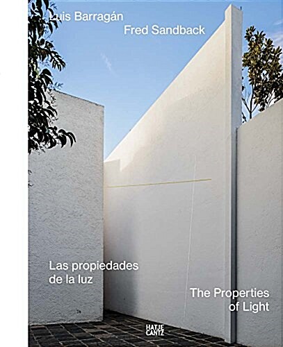 Luis Barrag?/Fred Sandback: The Properties of Light (Hardcover)