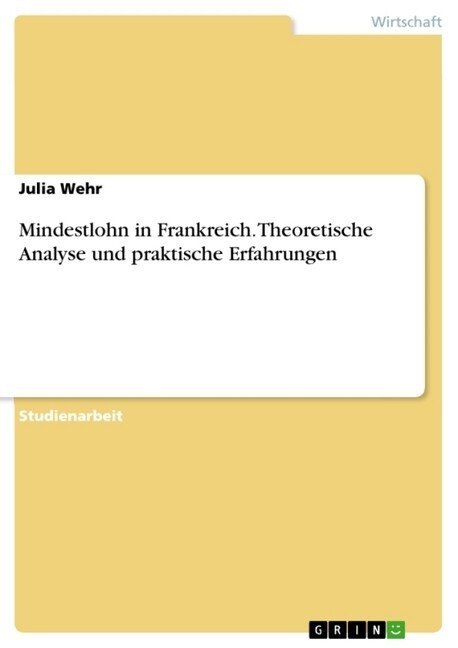 Mindestlohn in Frankreich. Theoretische Analyse Und Praktische Erfahrungen (Paperback)