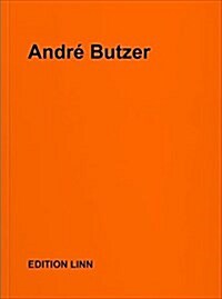 Andr?Butzer: Selected Press Releases, Letters, Interviews, Texts, Poems 1999-2017 (Paperback)