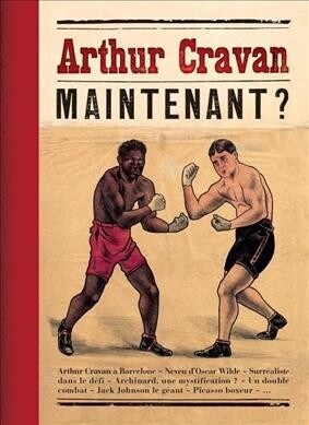 Arthur Cravan: Maintenant? (Hardcover)