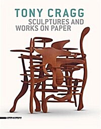 Tony Cragg: Sculptures and Works on Paper (Paperback)