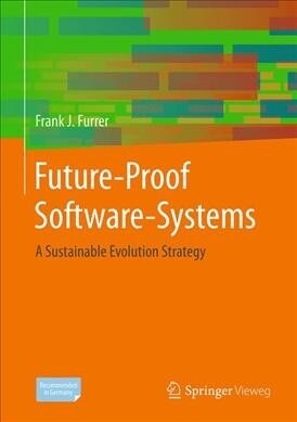 Future-Proof Software-Systems: A Sustainable Evolution Strategy (Hardcover, 2019)