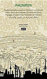 Kamel Louafi: Imagination: Urban Landscapes Between Occident and Orient (Hardcover)