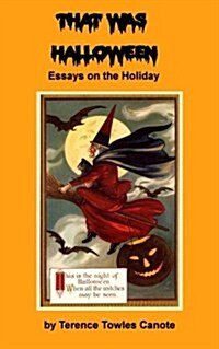 That Was Halloween: Essays on the Holiday (Paperback)