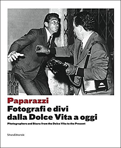 Paparazzi: Photographers and Stars: From the Dolce Vita to the Present (Paperback)