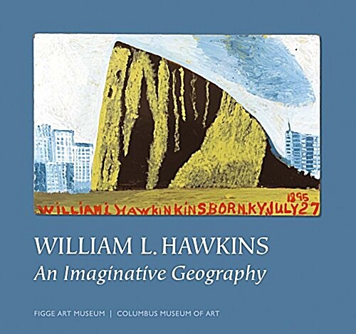 William L. Hawkins: An Imaginative Geography (Hardcover)