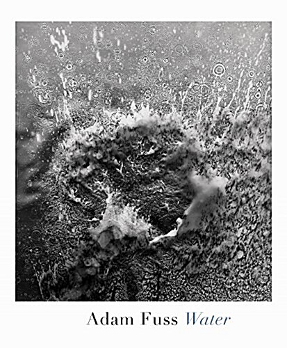 Adam Fuss: Water (Hardcover)