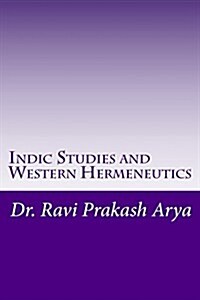 Indic Studies and Western Hermeneutics (Paperback)