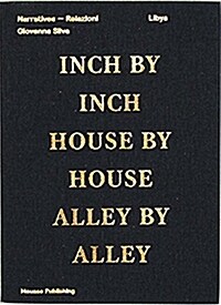 Giovanna Silva: Libya: Inch by Inch, House by House, Alley by Alley (Hardcover)