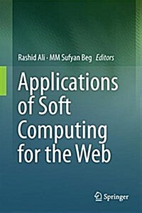 Applications of Soft Computing for the Web (Hardcover, 2017)