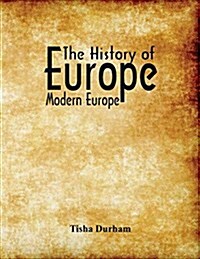 The History of Europe: Modern Europe (Paperback)
