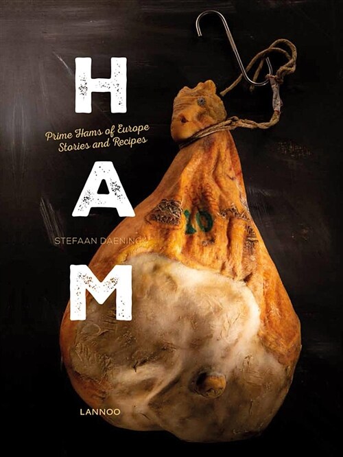 Ham: Prime Hams of Europe Stories and Recipes (Hardcover)