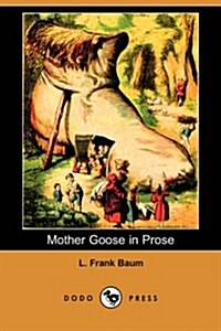 Mother Goose in Prose (Dodo Press) (Paperback)