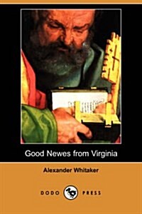 Good Newes from Virginia (Dodo Press) (Paperback)