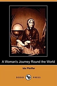 A Womans Journey Round the World (Dodo Press) (Paperback)