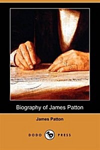 Biography of James Patton (Dodo Press) (Paperback)