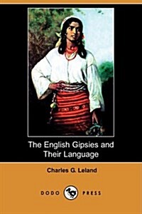 The English Gipsies and Their Language (Dodo Press) (Paperback)