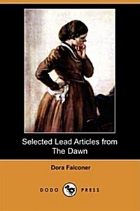 Selected Lead Articles from the Dawn (Dodo Press) (Paperback)