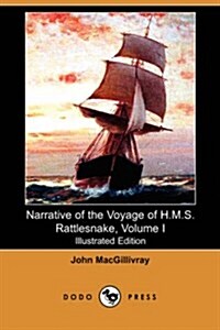 Narrative of the Voyage of H.M.S. Rattlesnake, Volume I (Illustrated Edition) (Dodo Press) (Paperback)