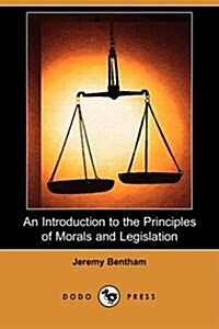 An Introduction to the Principles of Morals and Legislation (Dodo Press) (Paperback)