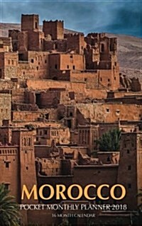 Morocco Pocket Monthly Planner 2018: 16 Month Calendar (Paperback)