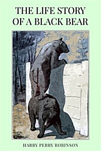 The Life Story of a Black Bear (Paperback)