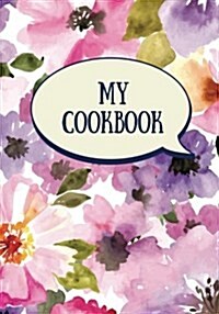 My Cookbook (Blank Recipe Book): Fill in the Blank Cookbook, 125 Pages, Lavendar Violets (Paperback)