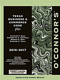 OConnors Texas Business & Commerce Code Plus 2016-2017 (Paperback, 2016-2017)