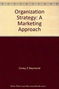 Organization strategy : a marketing approach