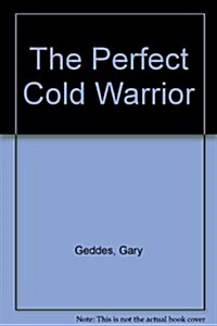 The Perfect Cold Warrior (Hardcover)