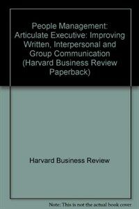 The articulate executive : Improving written, Interpersonal, and Group communication