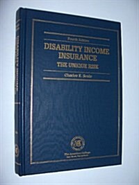 Disability Income Insurance-The Unique Risk (Hardcover)