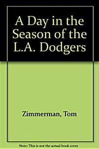 A Day in the Season of the L.A. Dodgers (Paperback)