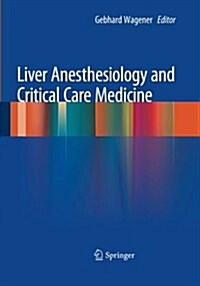 Liver Anesthesiology and Critical Care Medicine (Paperback, Softcover Repri)