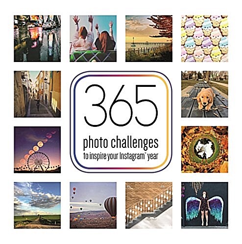 365 Photo Challenges to Inspire Your Instagram Year (Paperback)