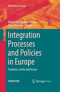 Integration Processes and Policies in Europe: Contexts, Levels and Actors (Paperback, Softcover Repri)