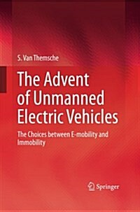 The Advent of Unmanned Electric Vehicles: The Choices Between E-Mobility and Immobility (Paperback, Softcover Repri)