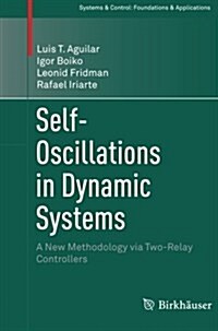 Self-Oscillations in Dynamic Systems: A New Methodology Via Two-Relay Controllers (Paperback, Softcover Repri)