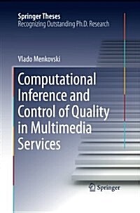 Computational Inference and Control of Quality in Multimedia Services (Paperback, Softcover Repri)