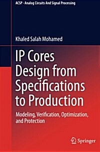 IP Cores Design from Specifications to Production: Modeling, Verification, Optimization, and Protection (Paperback, Softcover Repri)