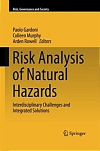 Risk Analysis of Natural Hazards: Interdisciplinary Challenges and Integrated Solutions (Paperback, Softcover Repri)