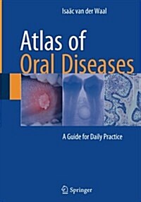 Atlas of Oral Diseases: A Guide for Daily Practice (Paperback, Softcover Repri)