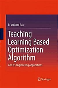 Teaching Learning Based Optimization Algorithm: And Its Engineering Applications (Paperback, Softcover Repri)