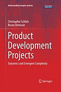 Product Development Projects: Dynamics and Emergent Complexity (Paperback, Softcover Repri)